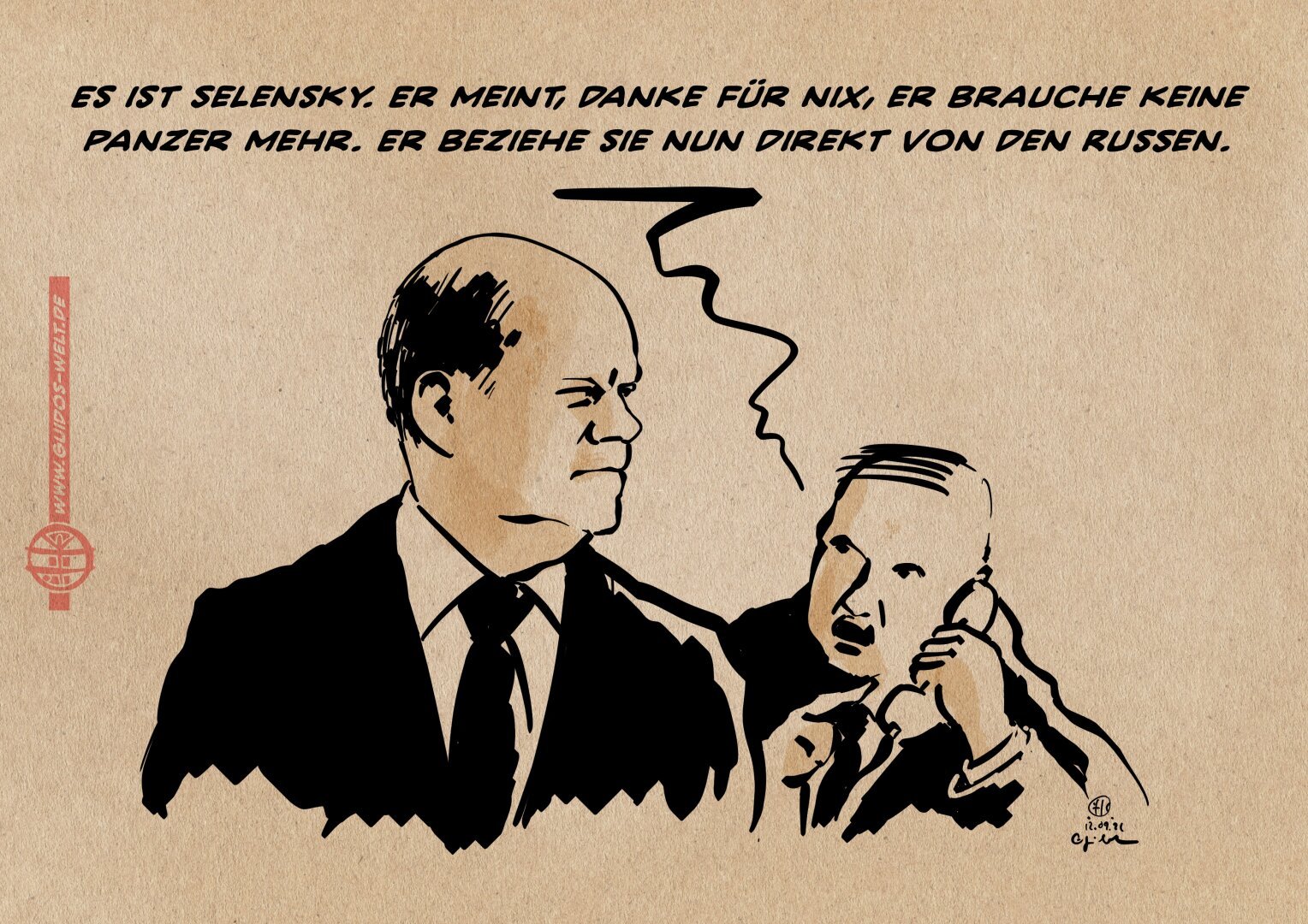 Cartoon, Zeichnung. Scholz und Telefonist. Telefonist: Es ist Selesnky, er meint Danke für nix, er brauche keine Panzer mehr. Er beziehe sie nun direkt von den Russen.
